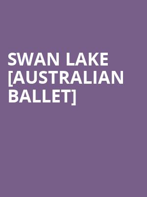 SWAN LAKE [AUSTRALIAN BALLET] at London Coliseum